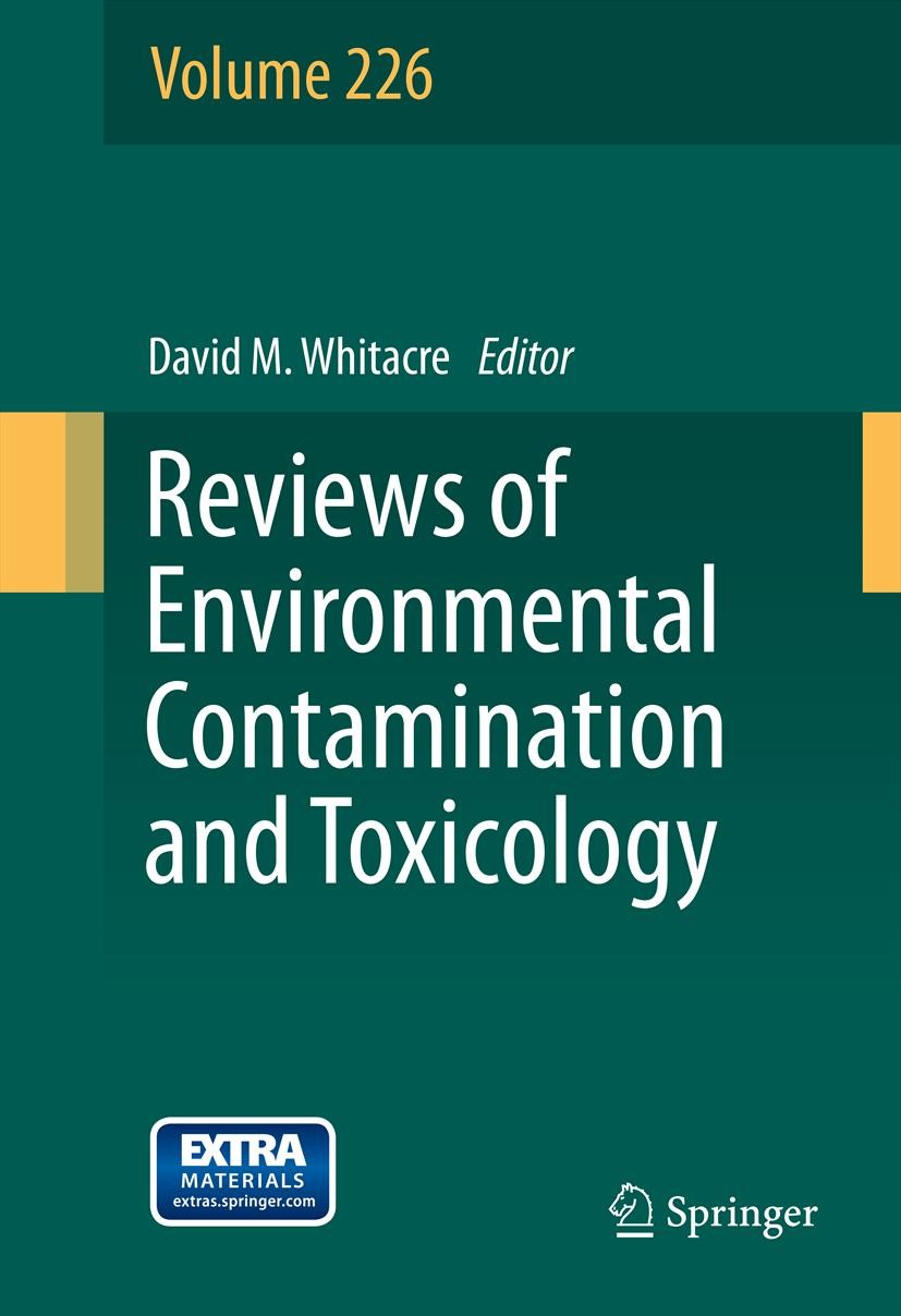 Titlebook: Reviews of Environmental Contamination and Toxicology Volume 226; David M. Whitacre Book 2013 Springer Science+Business Media New York 201 Titlebook: Reviews of Environmental Contamination and Toxicology Volume 226; David M. Whitacre Book 2013 Springer Science+Business Media New York 201