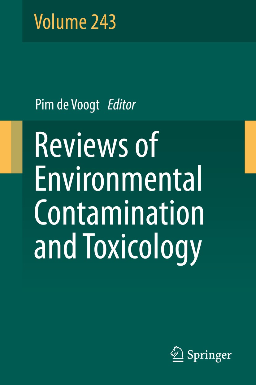 Titlebook: Reviews of Environmental Contamination and Toxicology Volume 243; Francis A. Gunther (Editor-in-chief),Pim de Voogt Book 2017 Springer Int Titlebook: Reviews of Environmental Contamination and Toxicology Volume 243; Francis A. Gunther (Editor-in-chief),Pim de Voogt Book 2017 Springer Int