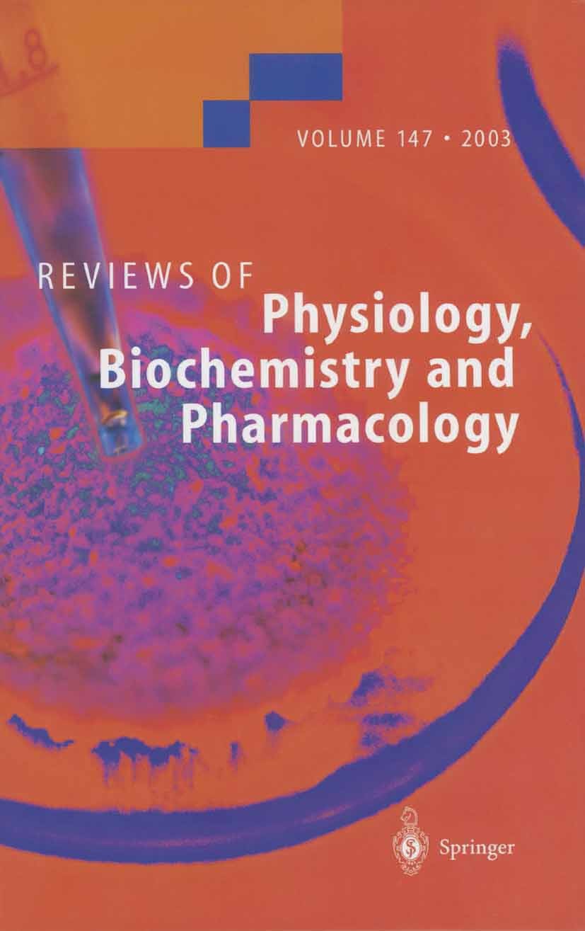 Titlebook: Reviews of Physiology, Biochemistry and Pharmacology 147; Book 2003 The Editor(s) (if applicable) and The Author(s), under exclusive lice Titlebook: Reviews of Physiology, Biochemistry and Pharmacology 147; Book 2003 The Editor(s) (if applicable) and The Author(s), under exclusive lice