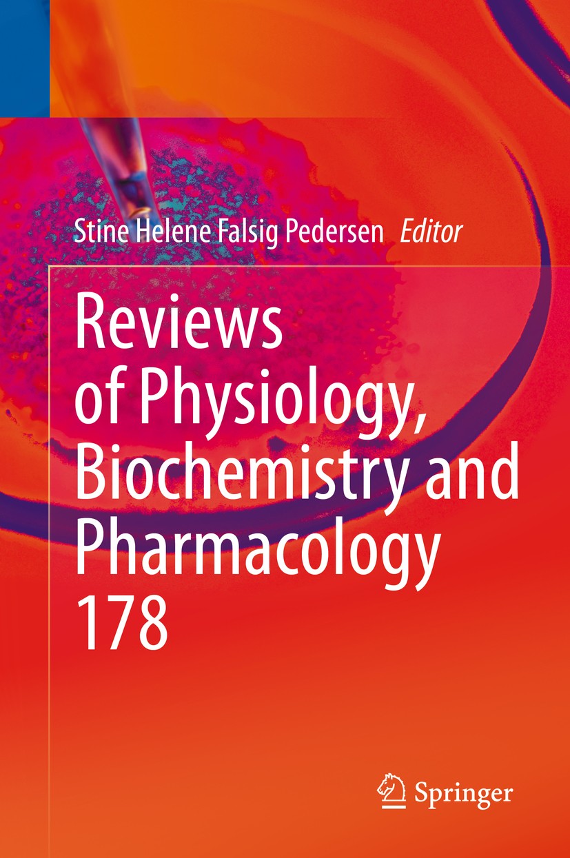 Titlebook: Reviews of Physiology, Biochemistry and Pharmacology; Stine Helene Falsig Pedersen Book 2020 The Editor(s) (if applicable) and The Author( Titlebook: Reviews of Physiology, Biochemistry and Pharmacology; Stine Helene Falsig Pedersen Book 2020 The Editor(s) (if applicable) and The Author(