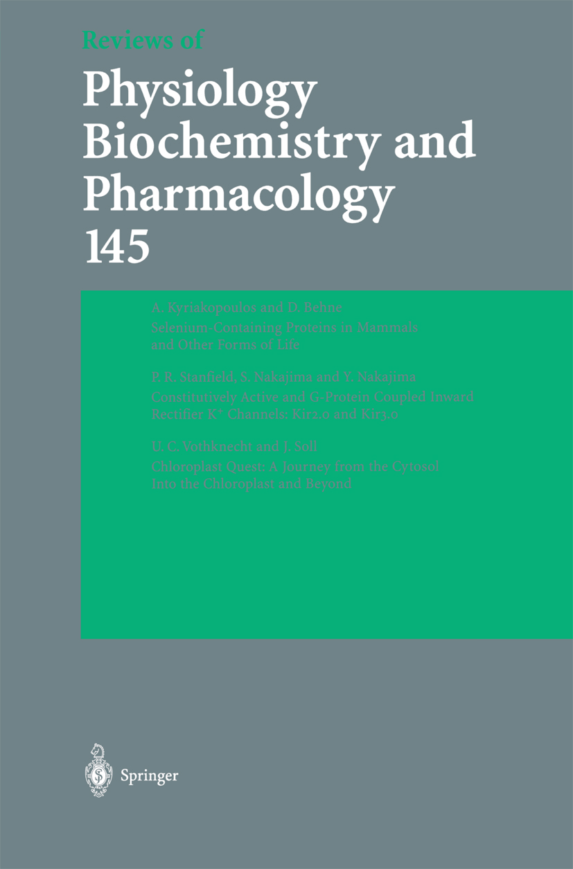 Titlebook: Reviews of Physiology, Biochemistry and Pharmacology 145; Book 2002 The Editor(s) (if applicable) and The Author(s), under exclusive lice Titlebook: Reviews of Physiology, Biochemistry and Pharmacology 145; Book 2002 The Editor(s) (if applicable) and The Author(s), under exclusive lice