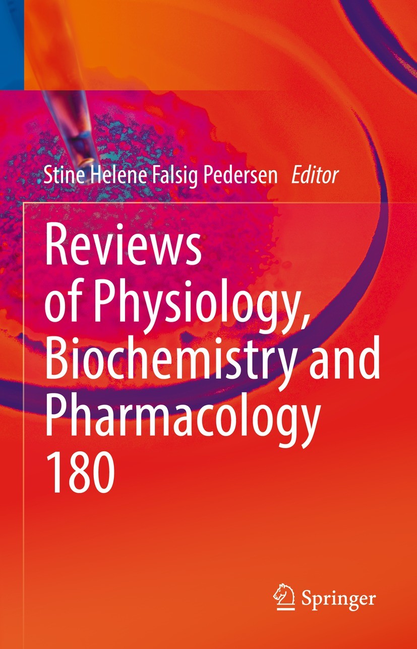 Titlebook: Reviews of Physiology, Biochemistry and Pharmacology; Stine Helene Falsig Pedersen Book 2021 The Editor(s) (if applicable) and The Author( Titlebook: Reviews of Physiology, Biochemistry and Pharmacology; Stine Helene Falsig Pedersen Book 2021 The Editor(s) (if applicable) and The Author(