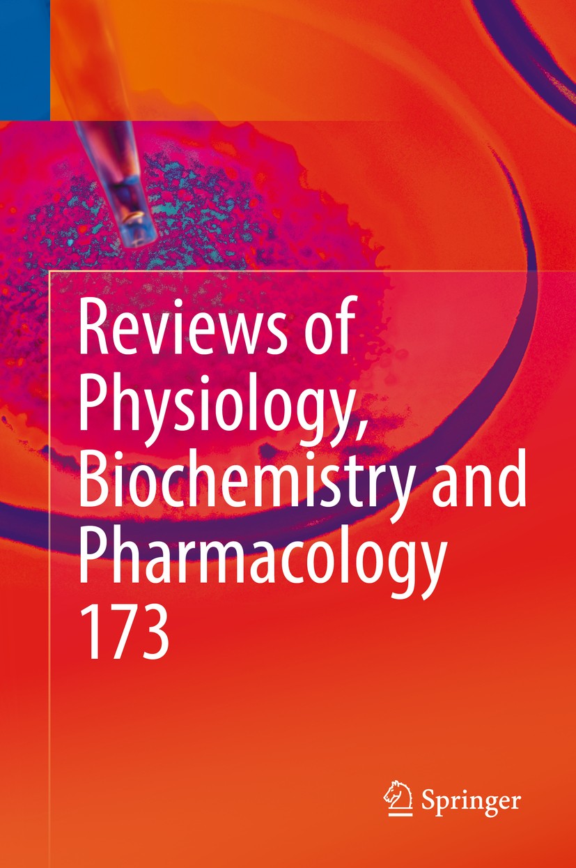 Titlebook: Reviews of Physiology, Biochemistry and Pharmacology, Vol. 173; Bernd Nilius,Pieter de Tombe,Ole H. Petersen Book 2017 Springer Internatio Titlebook: Reviews of Physiology, Biochemistry and Pharmacology, Vol. 173; Bernd Nilius,Pieter de Tombe,Ole H. Petersen Book 2017 Springer Internatio