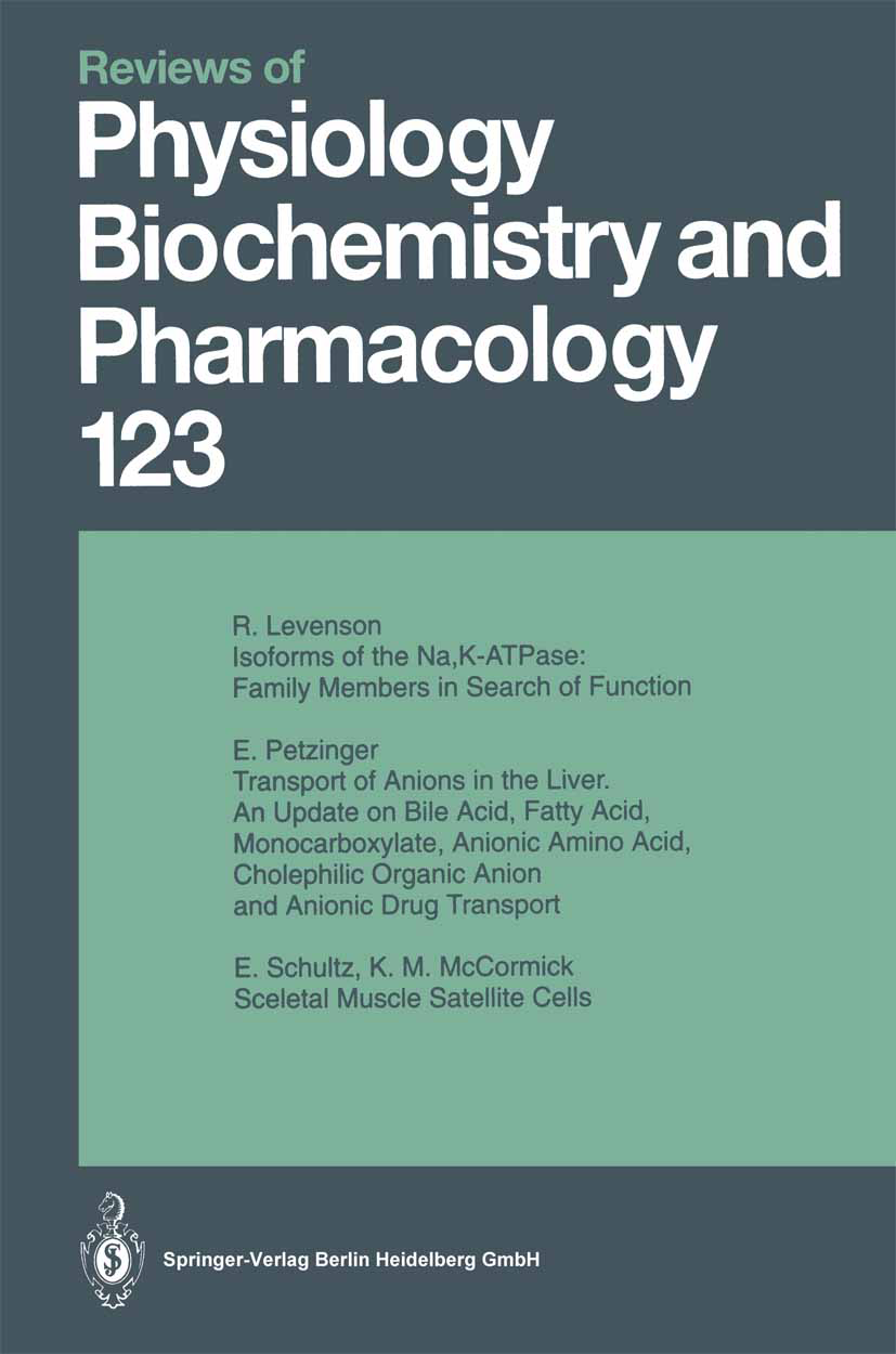 Titlebook: Reviews of Physiology, Biochemistry and Pharmacology; Volume: 123 M. P. Blaustein,H. Grunicke,E. M. Wright Book 1994 The Editor(s) (if appl Titlebook: Reviews of Physiology, Biochemistry and Pharmacology; Volume: 123 M. P. Blaustein,H. Grunicke,E. M. Wright Book 1994 The Editor(s) (if appl
