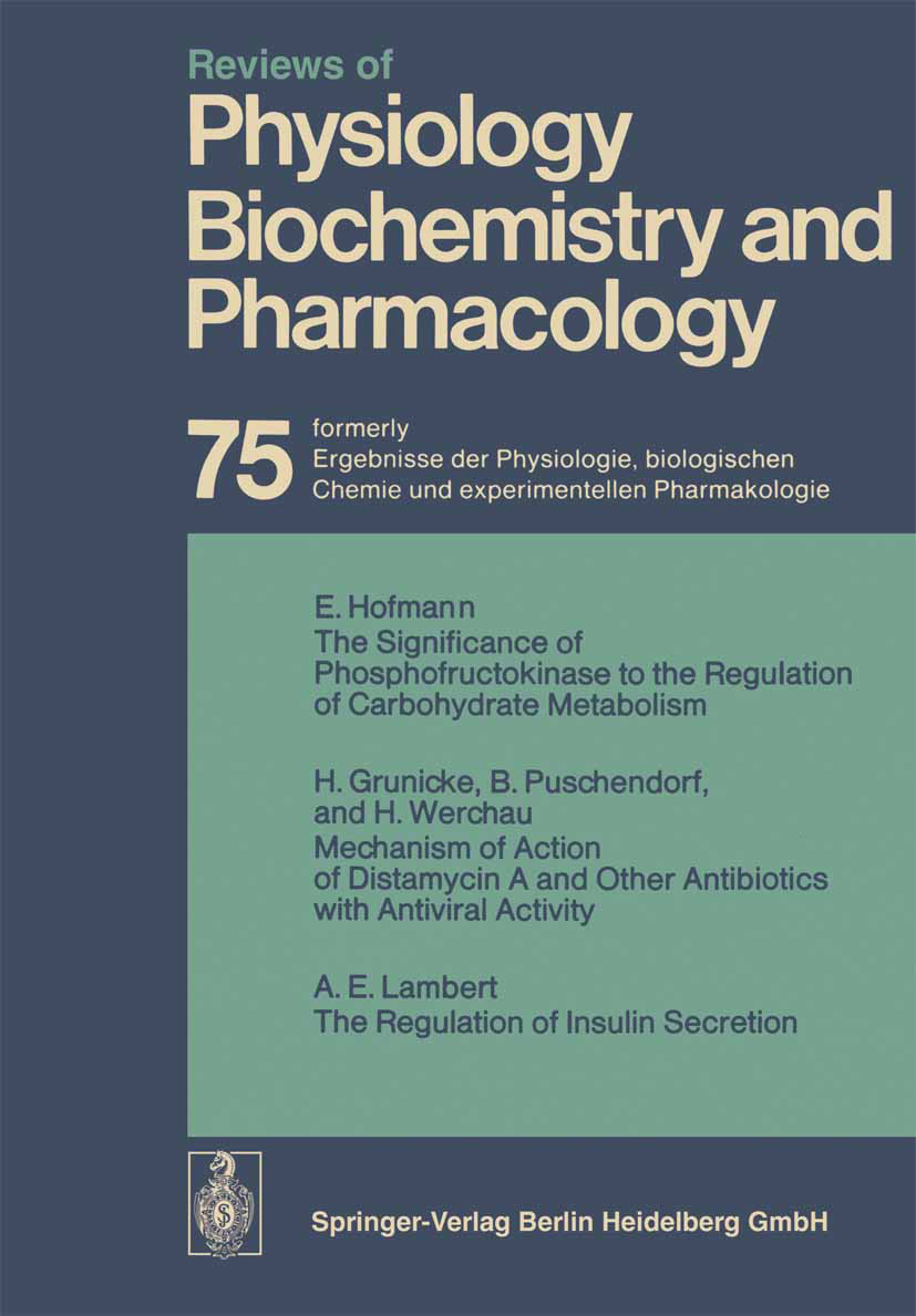 Titlebook: Reviews of Physiology, Biochemistry and Pharmacology; Volume: 75 R. H. Adrian,E. Helmreich,A. Weber Book 1976 The Editor(s) (if applicable) Titlebook: Reviews of Physiology, Biochemistry and Pharmacology; Volume: 75 R. H. Adrian,E. Helmreich,A. Weber Book 1976 The Editor(s) (if applicable)