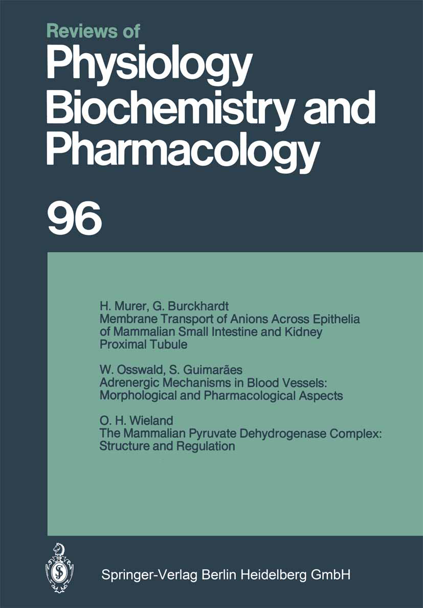 Titlebook: Reviews of Physiology, Biochemistry and Pharmacology; Volume: 96 R. H. Adrian,H. zur Hausen,A. Weber Book 1983 The Editor(s) (if applicable Titlebook: Reviews of Physiology, Biochemistry and Pharmacology; Volume: 96 R. H. Adrian,H. zur Hausen,A. Weber Book 1983 The Editor(s) (if applicable