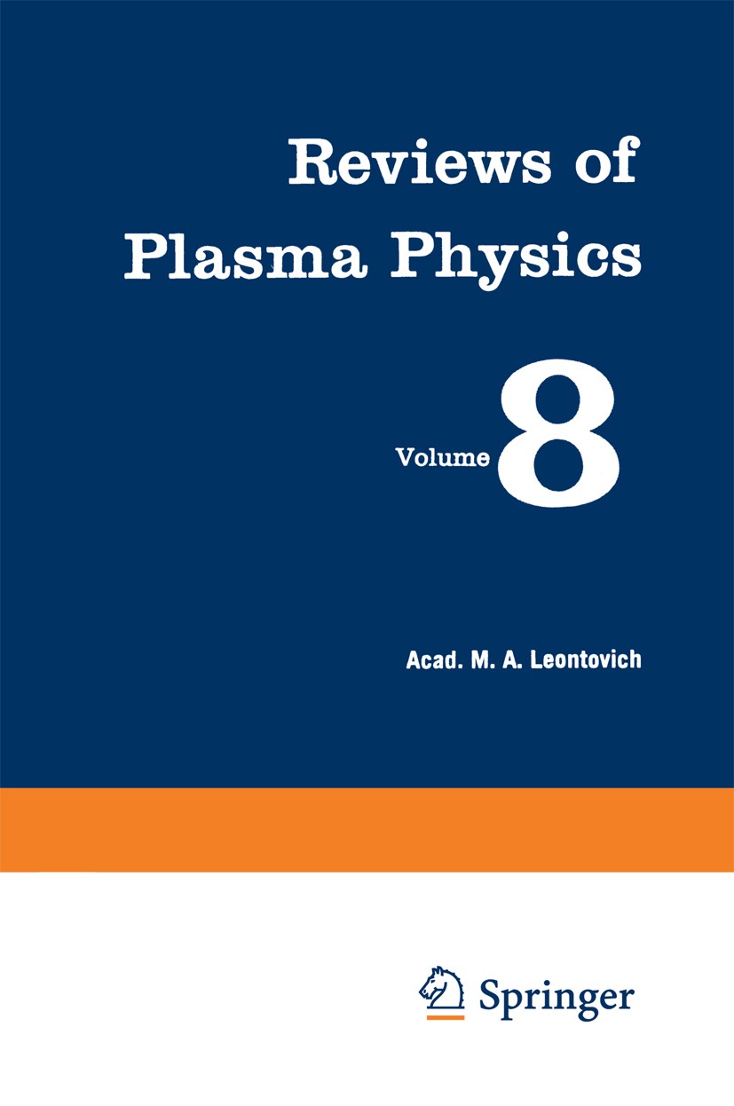 Titlebook: Reviews of Plasma Physics / Voprosy Teorii Plazmy / Вопросы Теории Плазмы; M. A. Leontovich Book 1980 Springer Science+Business Media New Titlebook: Reviews of Plasma Physics / Voprosy Teorii Plazmy / Вопросы Теории Плазмы; M. A. Leontovich Book 1980 Springer Science+Business Media New