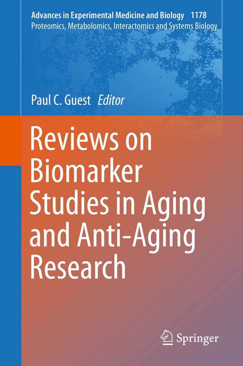Titlebook: Reviews on Biomarker Studies in Aging and Anti-Aging Research; Paul C. Guest Book 2019 The Editor(s) (if applicable) and The Author(s), un Titlebook: Reviews on Biomarker Studies in Aging and Anti-Aging Research; Paul C. Guest Book 2019 The Editor(s) (if applicable) and The Author(s), un