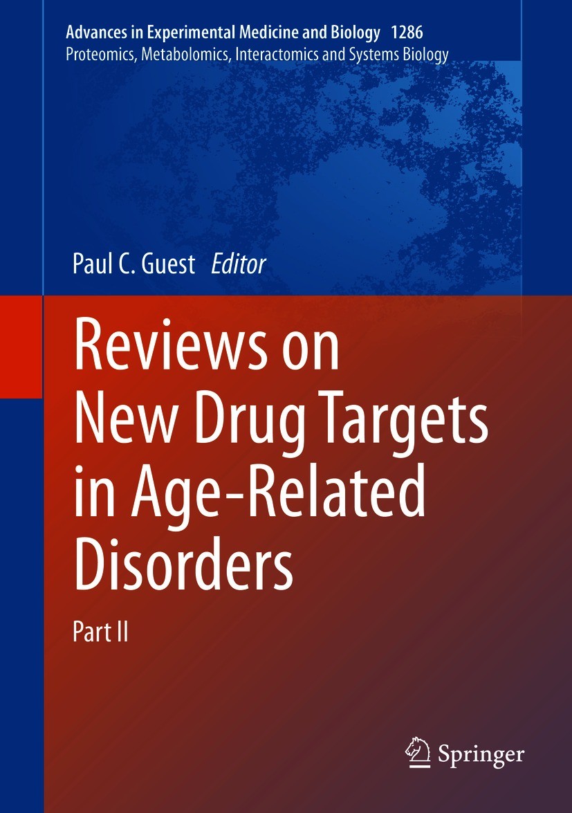 Titlebook: Reviews on New Drug Targets in Age-Related Disorders; Part II Paul C. Guest Book 2021 The Editor(s) (if applicable) and The Author(s), unde Titlebook: Reviews on New Drug Targets in Age-Related Disorders; Part II Paul C. Guest Book 2021 The Editor(s) (if applicable) and The Author(s), unde