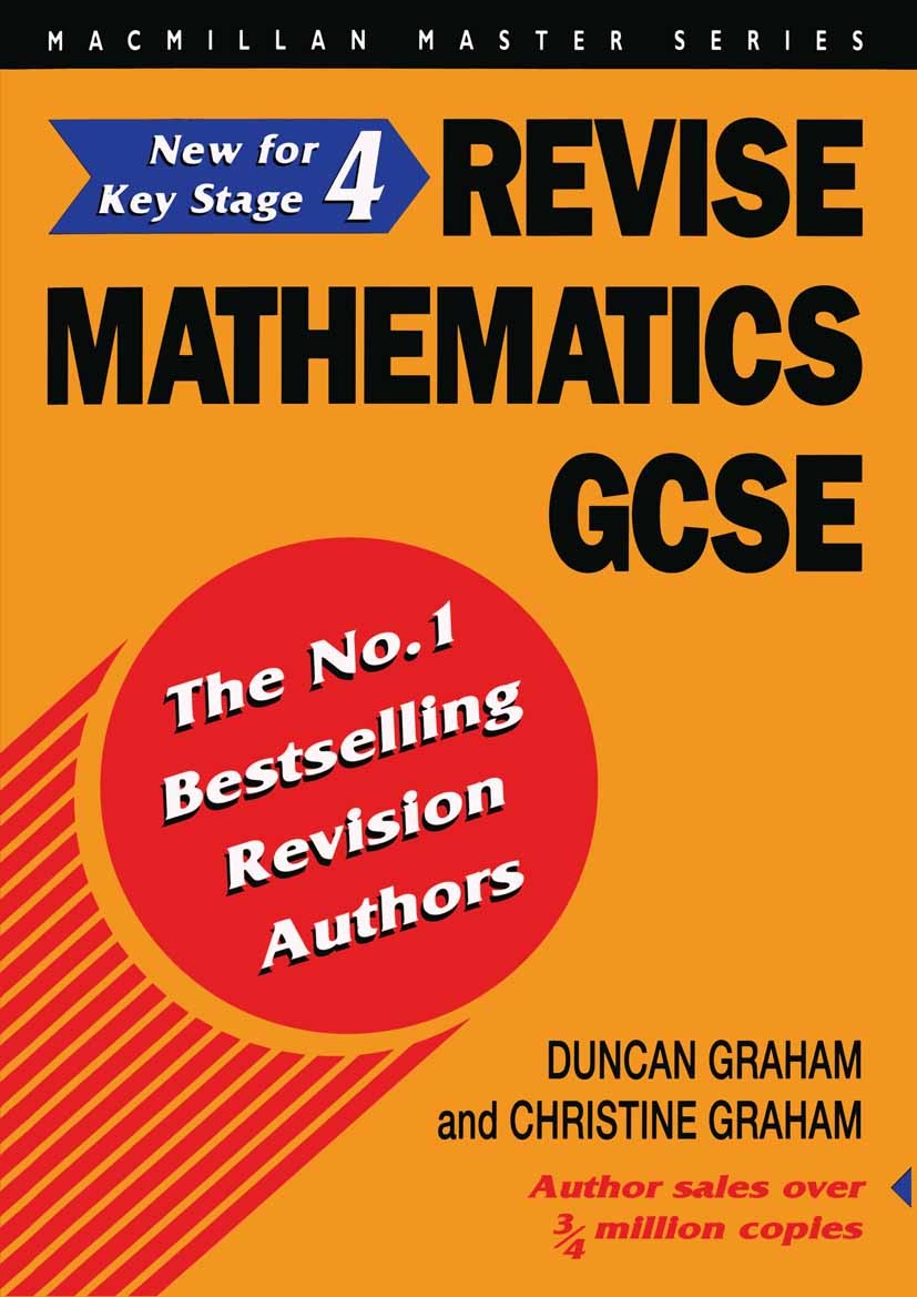 Titlebook: Revise Mathematics to Further Level GCSE; Duncan Graham,Christine Graham Textbook 1993Latest edition Macmillan Publishers Limited 1993 alg Titlebook: Revise Mathematics to Further Level GCSE; Duncan Graham,Christine Graham Textbook 1993Latest edition Macmillan Publishers Limited 1993 alg