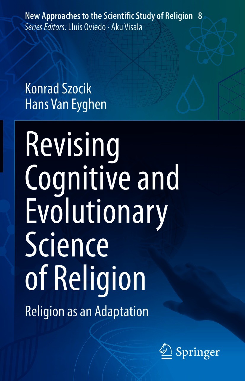 Titlebook: Revising Cognitive and Evolutionary Science of Religion; Religion as an Adapt Konrad Szocik,Hans Van Eyghen Book 2021 Springer Nature Switz Titlebook: Revising Cognitive and Evolutionary Science of Religion; Religion as an Adapt Konrad Szocik,Hans Van Eyghen Book 2021 Springer Nature Switz