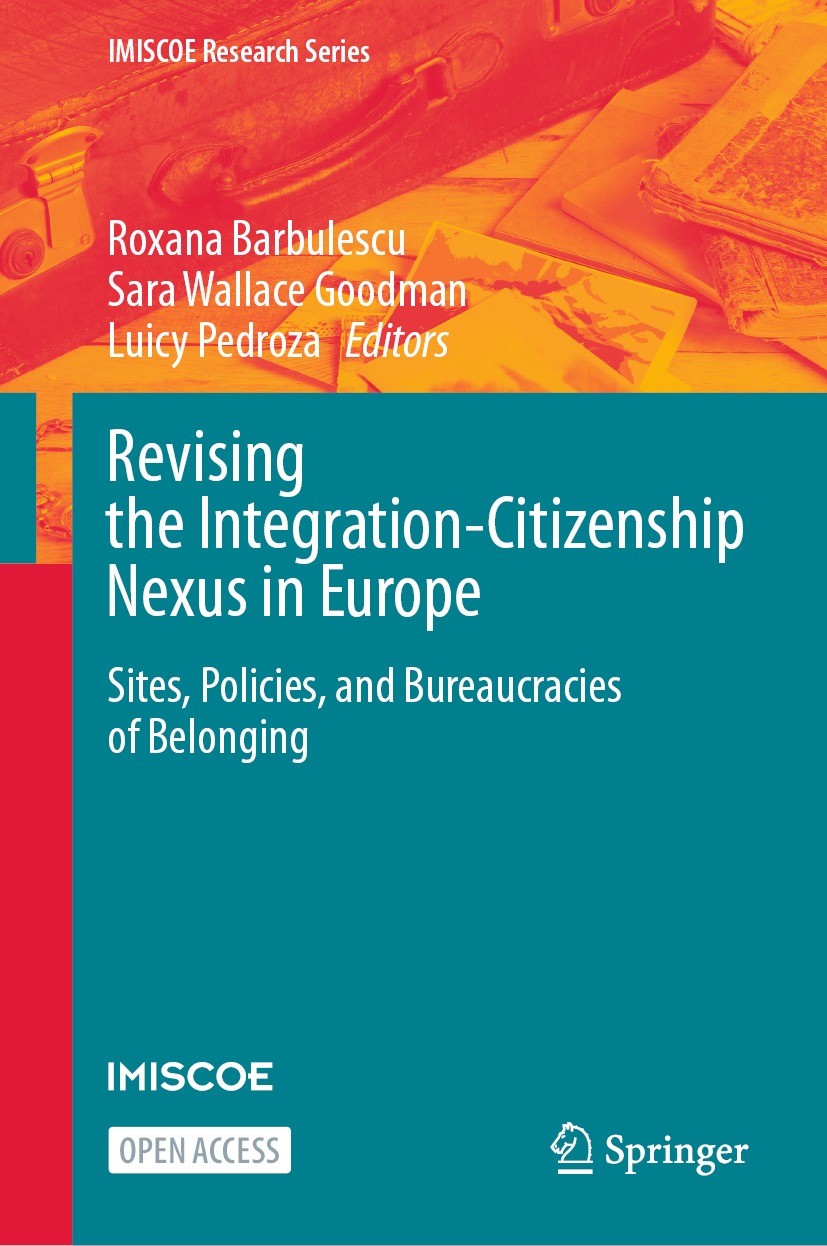 Titlebook: Revising the Integration-Citizenship Nexus in Europe; Sites, Policies, and Roxana Barbulescu,Sara Wallace Goodman,Luicy Pedro Book‘‘‘‘‘‘‘‘ Titlebook: Revising the Integration-Citizenship Nexus in Europe; Sites, Policies, and Roxana Barbulescu,Sara Wallace Goodman,Luicy Pedro Book‘‘‘‘‘‘‘‘