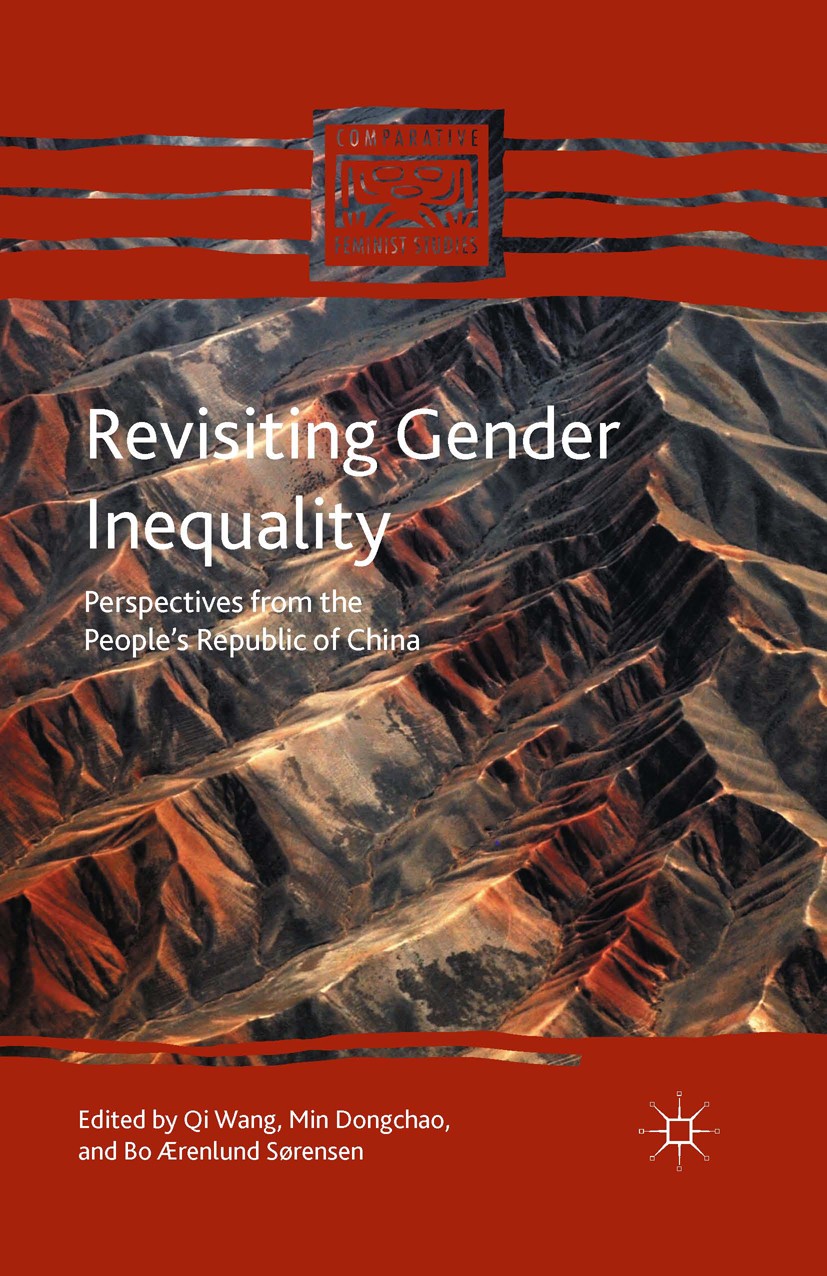 Titlebook: Revisiting Gender Inequality; Perspectives from th Qi Wang,Min Dongchao,Bo Ærenlund Sørensen Book 2016 The Editor(s) (if applicable) and Th Titlebook: Revisiting Gender Inequality; Perspectives from th Qi Wang,Min Dongchao,Bo Ærenlund Sørensen Book 2016 The Editor(s) (if applicable) and Th