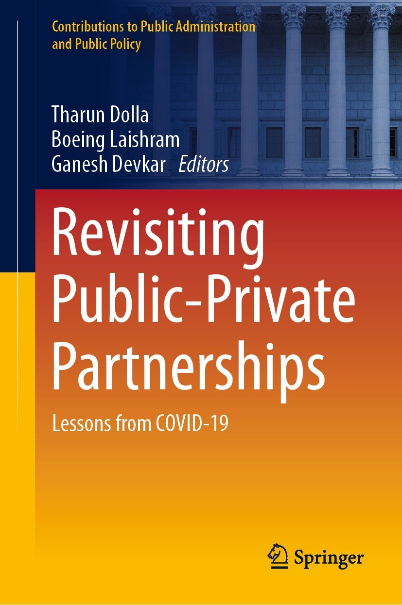 Titlebook: Revisiting Public-Private Partnerships; Lessons from COVID-1 Tharun Dolla,Boeing Laishram,Ganesh Devkar Book 2023 The Editor(s) (if applica Titlebook: Revisiting Public-Private Partnerships; Lessons from COVID-1 Tharun Dolla,Boeing Laishram,Ganesh Devkar Book 2023 The Editor(s) (if applica