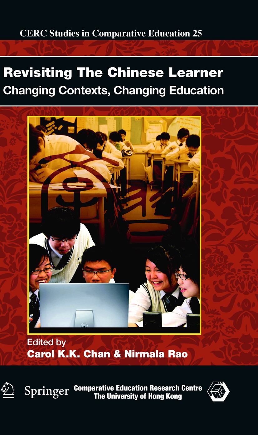 Titlebook: Revisiting The Chinese Learner; Changing Contexts, C Carol K.K. Chan,Nirmala Rao Book 2010 Springer Science+Business Media B.V. 2010 Chines Titlebook: Revisiting The Chinese Learner; Changing Contexts, C Carol K.K. Chan,Nirmala Rao Book 2010 Springer Science+Business Media B.V. 2010 Chines