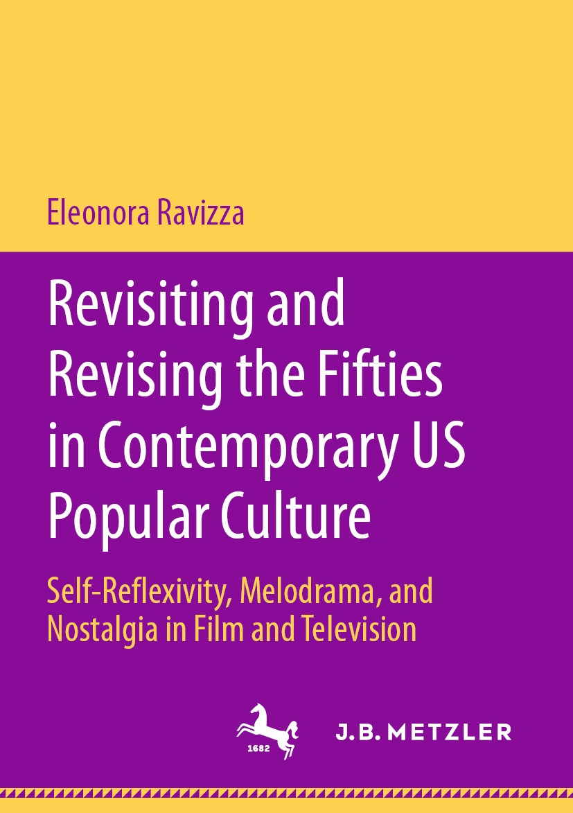 Titlebook: Revisiting and Revising the Fifties in Contemporary US Popular Culture; Self-Reflexivity, Me Eleonora Ravizza Book 2020 The Editor(s) (if a Titlebook: Revisiting and Revising the Fifties in Contemporary US Popular Culture; Self-Reflexivity, Me Eleonora Ravizza Book 2020 The Editor(s) (if a