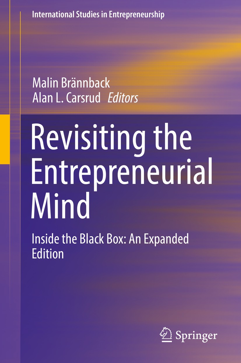 Titlebook: Revisiting the Entrepreneurial Mind; Inside the Black Box Malin Brännback,Alan L. Carsrud Book 2017 Springer International Publishing Switz Titlebook: Revisiting the Entrepreneurial Mind; Inside the Black Box Malin Brännback,Alan L. Carsrud Book 2017 Springer International Publishing Switz