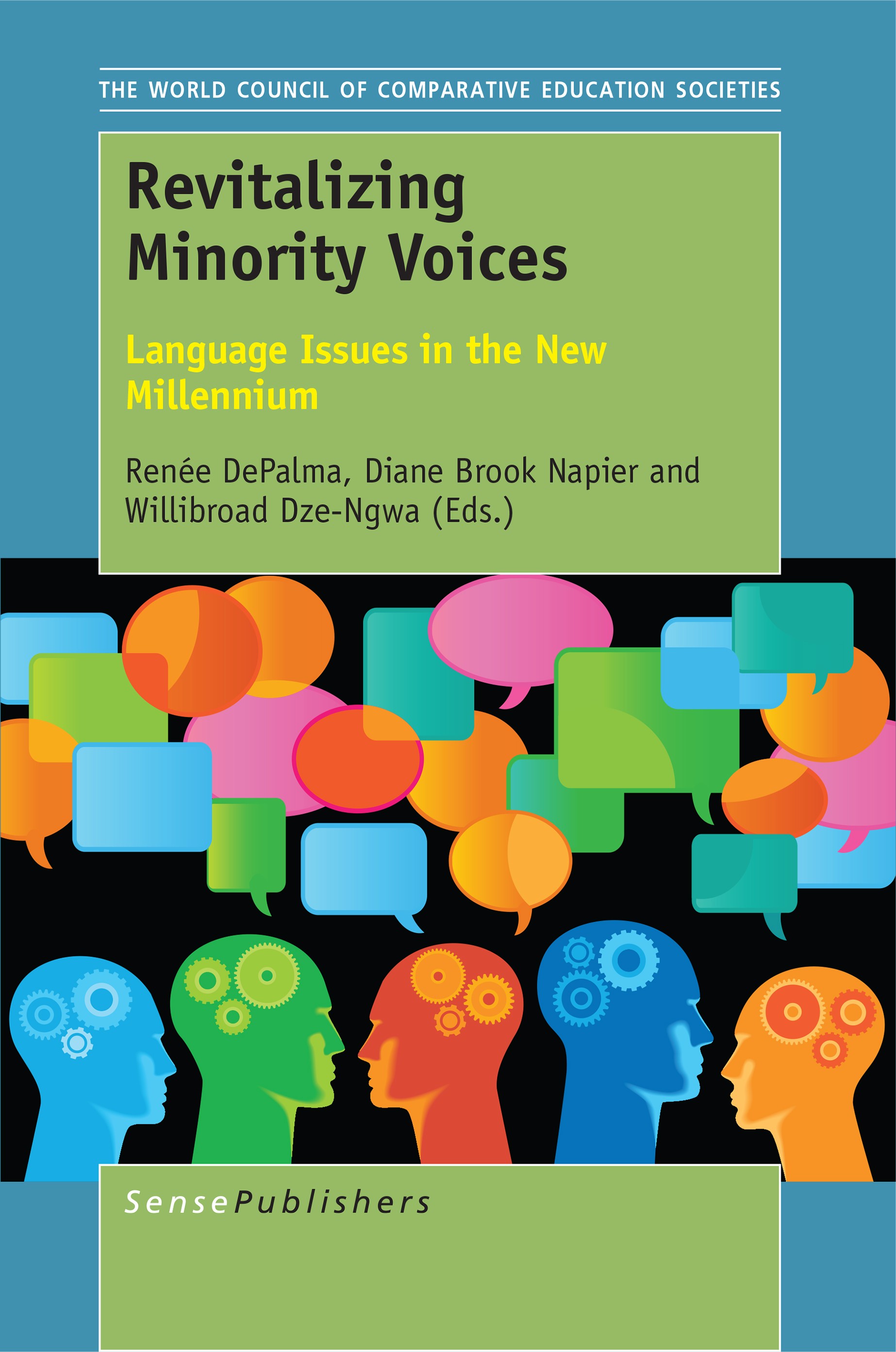 Titlebook: Revitalizing Minority Voices; Language Issues in t Renée DePalma,Diane Brook Napier,Willibroad Dze-Ng Book 2015 The Editor(s) (if applicabl Titlebook: Revitalizing Minority Voices; Language Issues in t Renée DePalma,Diane Brook Napier,Willibroad Dze-Ng Book 2015 The Editor(s) (if applicabl