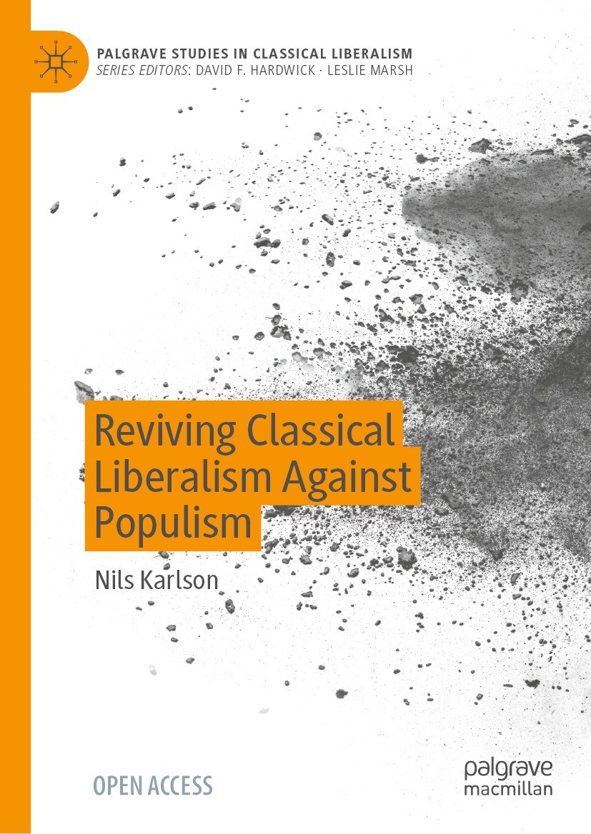 Titlebook: Reviving Classical Liberalism Against Populism; Nils Karlson Book‘‘‘‘‘‘‘‘ 2024 The Editor(s) (if applicable) and The Author(s) 2024 Classi Titlebook: Reviving Classical Liberalism Against Populism; Nils Karlson Book‘‘‘‘‘‘‘‘ 2024 The Editor(s) (if applicable) and The Author(s) 2024 Classi