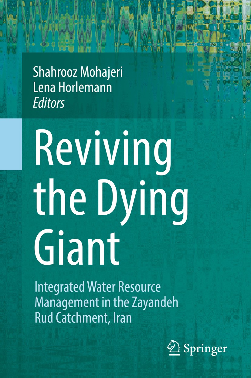 Titlebook: Reviving the Dying Giant; Integrated Water Res Shahrooz Mohajeri,Lena Horlemann Book 2017 Springer International Publishing AG 2017 Decisio Titlebook: Reviving the Dying Giant; Integrated Water Res Shahrooz Mohajeri,Lena Horlemann Book 2017 Springer International Publishing AG 2017 Decisio