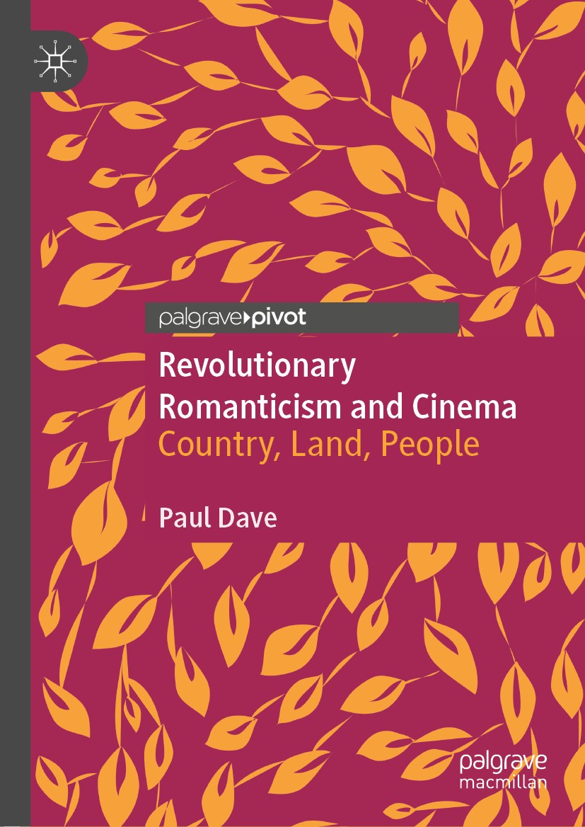 Titlebook: Revolutionary Romanticism and Cinema; Country, Land, Peopl Paul Dave Book 2020 The Editor(s) (if applicable) and The Author(s), under exclu Titlebook: Revolutionary Romanticism and Cinema; Country, Land, Peopl Paul Dave Book 2020 The Editor(s) (if applicable) and The Author(s), under exclu