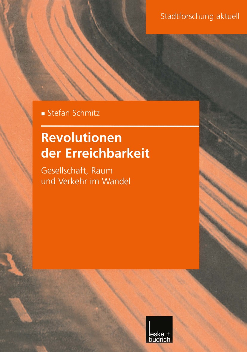 Titlebook: Revolutionen der Erreichbarkeit; Gesellschaft, Raum u Stefan Schmitz Book 2001 Springer Fachmedien Wiesbaden 2001 Gesellschaft.Informations Titlebook: Revolutionen der Erreichbarkeit; Gesellschaft, Raum u Stefan Schmitz Book 2001 Springer Fachmedien Wiesbaden 2001 Gesellschaft.Informations