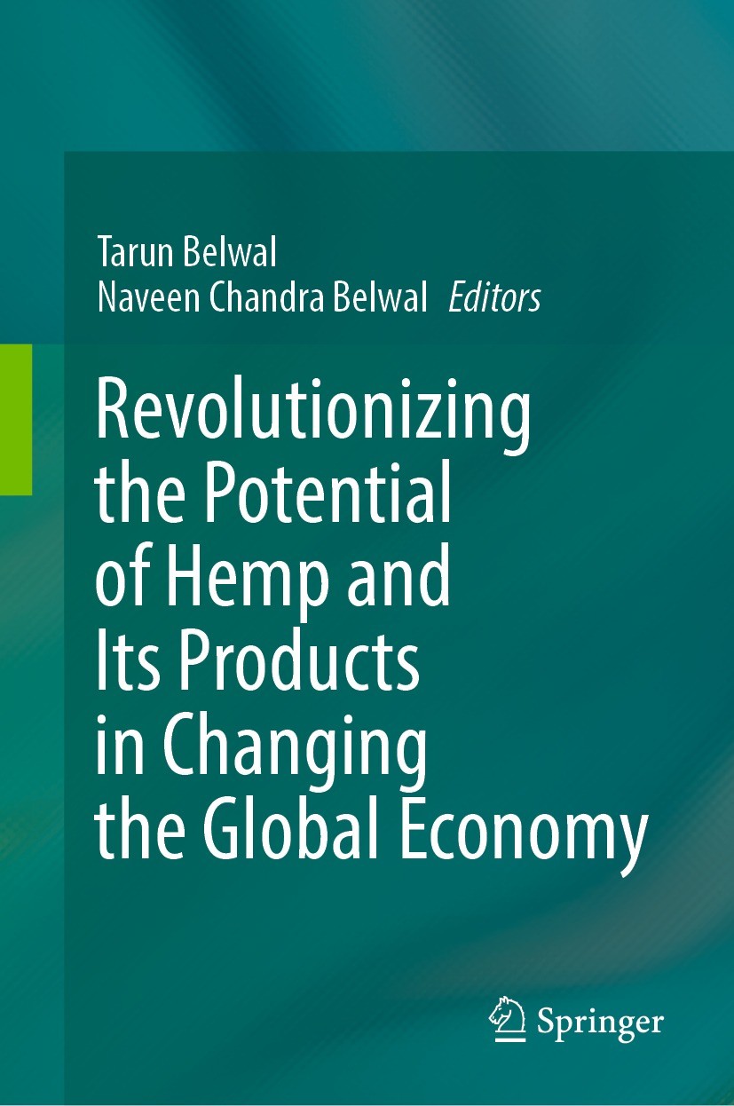 Titlebook: Revolutionizing the Potential of Hemp and Its Products in Changing the Global Economy; Tarun Belwal,Naveen Chandra Belwal Book 2022 The Ed Titlebook: Revolutionizing the Potential of Hemp and Its Products in Changing the Global Economy; Tarun Belwal,Naveen Chandra Belwal Book 2022 The Ed