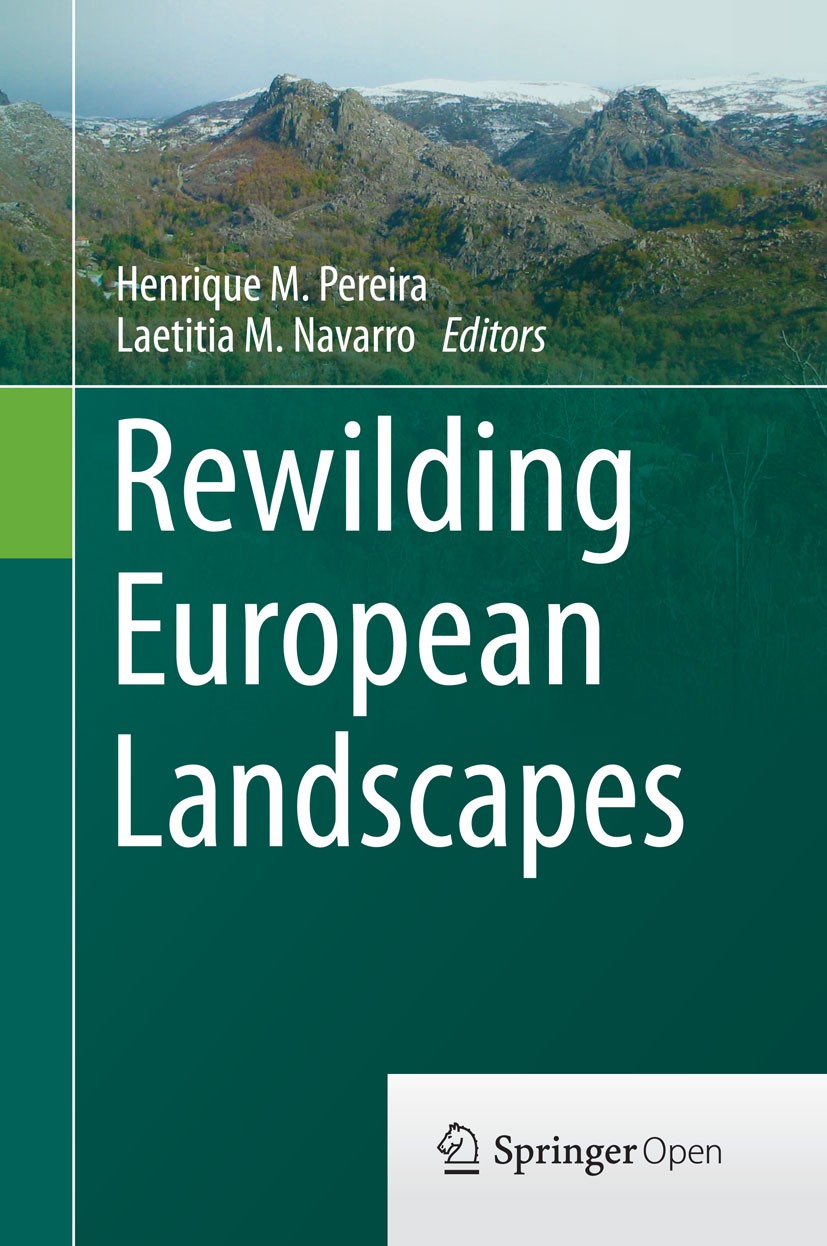 Titlebook: Rewilding European Landscapes; Henrique M. Pereira,Laetitia M. Navarro Book‘‘‘‘‘‘‘‘ 2015 The Editor(s) (if applicable) and the Author(s) 2 Titlebook: Rewilding European Landscapes; Henrique M. Pereira,Laetitia M. Navarro Book‘‘‘‘‘‘‘‘ 2015 The Editor(s) (if applicable) and the Author(s) 2