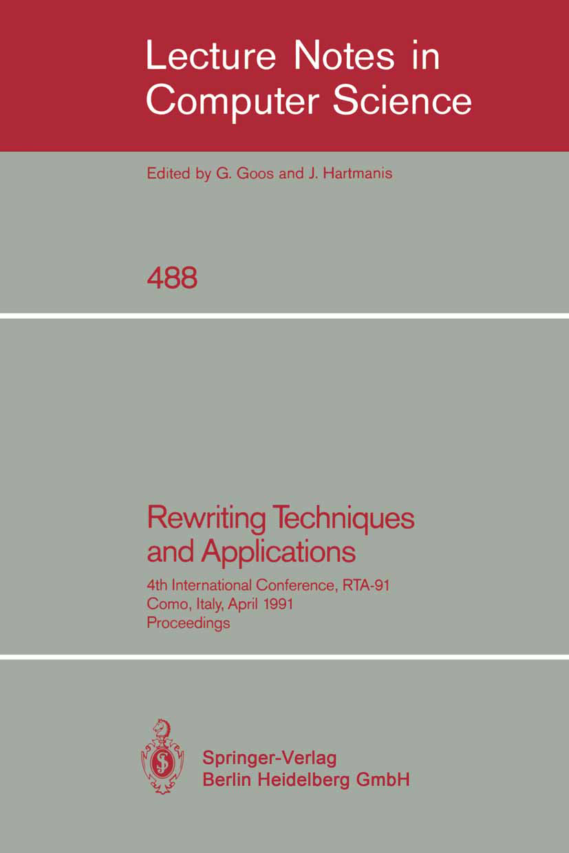 Titlebook: Rewriting Techniques and Applications; 4th International Co Ronald V. Book Conference proceedings 1991 Springer-Verlag Berlin Heidelberg 19 Titlebook: Rewriting Techniques and Applications; 4th International Co Ronald V. Book Conference proceedings 1991 Springer-Verlag Berlin Heidelberg 19