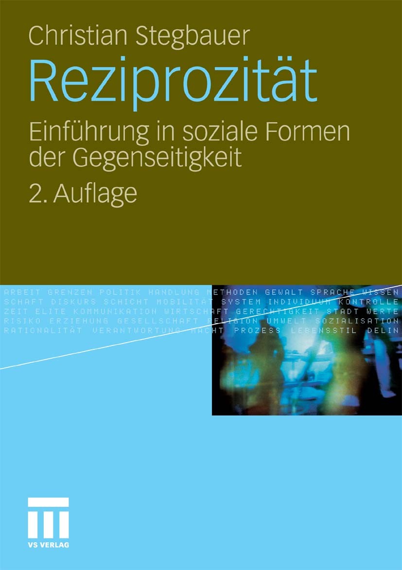 Titlebook: Reziprozität; Einführung in sozial Christian Stegbauer Textbook 2011Latest edition VS Verlag für Sozialwissenschaften | Springer Fachmedien Titlebook: Reziprozität; Einführung in sozial Christian Stegbauer Textbook 2011Latest edition VS Verlag für Sozialwissenschaften | Springer Fachmedien