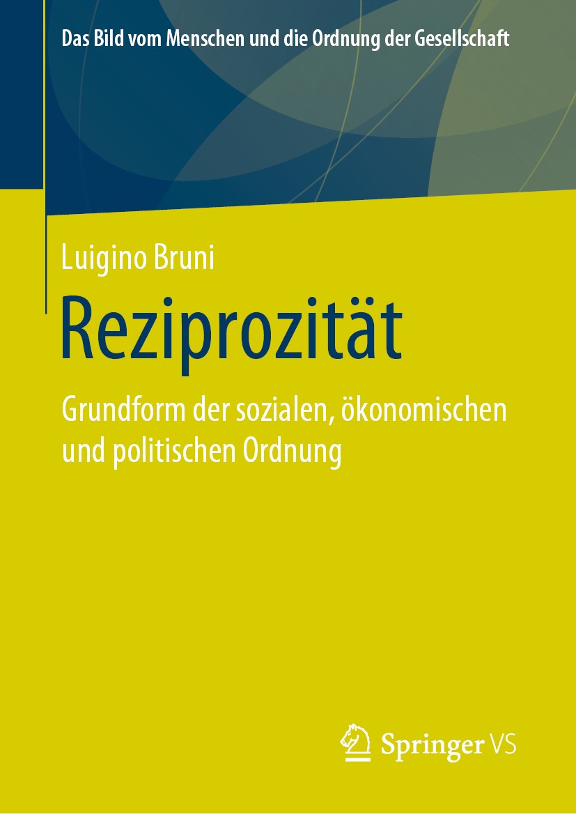 Titlebook: Reziprozität; Grundform der sozial Luigino Bruni,Christoph Böhr Book 2020 Springer Fachmedien Wiesbaden GmbH, ein Teil von Springer Nature Titlebook: Reziprozität; Grundform der sozial Luigino Bruni,Christoph Böhr Book 2020 Springer Fachmedien Wiesbaden GmbH, ein Teil von Springer Nature