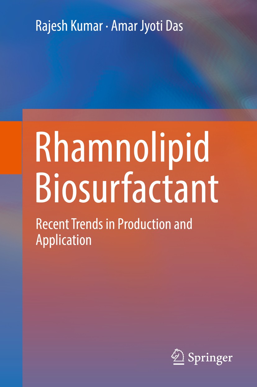 Titlebook: Rhamnolipid Biosurfactant; Recent Trends in Pro Rajesh Kumar,Amar Jyoti Das Book 2018 Springer Nature Singapore Pte Ltd. 2018 Biosurfactant Titlebook: Rhamnolipid Biosurfactant; Recent Trends in Pro Rajesh Kumar,Amar Jyoti Das Book 2018 Springer Nature Singapore Pte Ltd. 2018 Biosurfactant