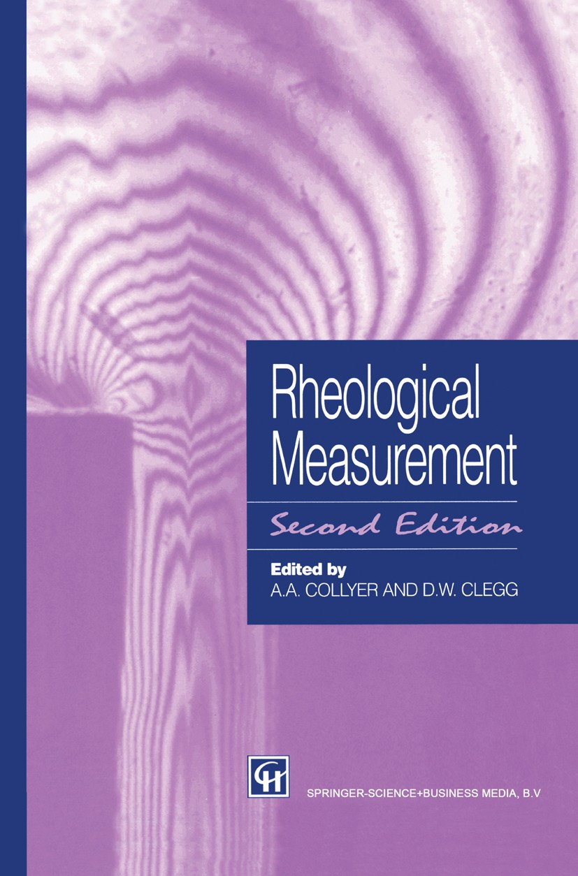 Titlebook: Rheological Measurement; A. A. Collyer (Formerly senior lecturer in Divisio Book 1998Latest edition Springer Science+Business Media Dordre Titlebook: Rheological Measurement; A. A. Collyer (Formerly senior lecturer in Divisio Book 1998Latest edition Springer Science+Business Media Dordre