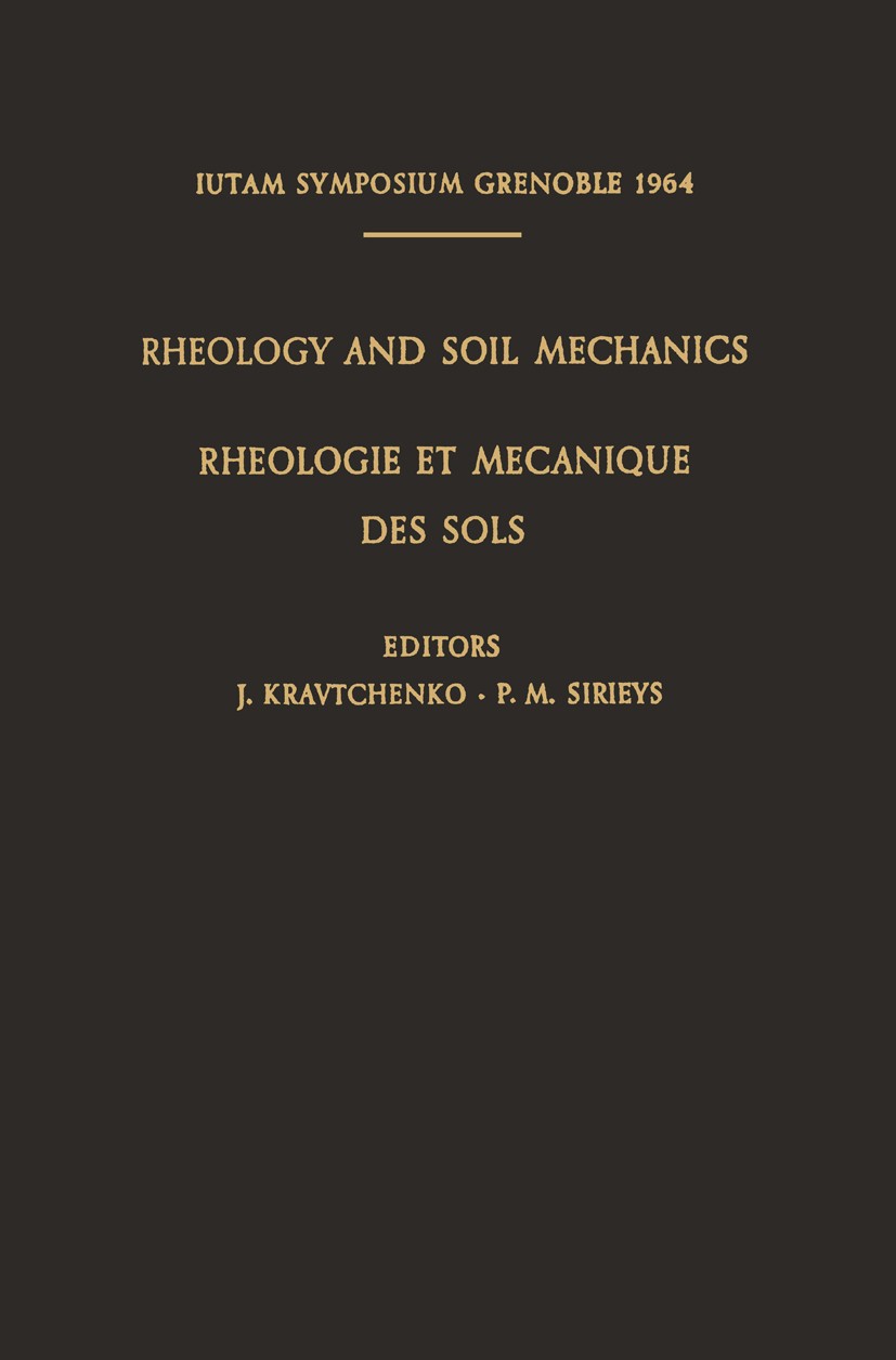 Titlebook: Rheology and Soil Mechanics / Rhéologie et Mécanique des Sols; Symposium Grenoble, Julien Kravtchenko,Pierre Marcel Sirieys Conference pro Titlebook: Rheology and Soil Mechanics / Rhéologie et Mécanique des Sols; Symposium Grenoble, Julien Kravtchenko,Pierre Marcel Sirieys Conference pro