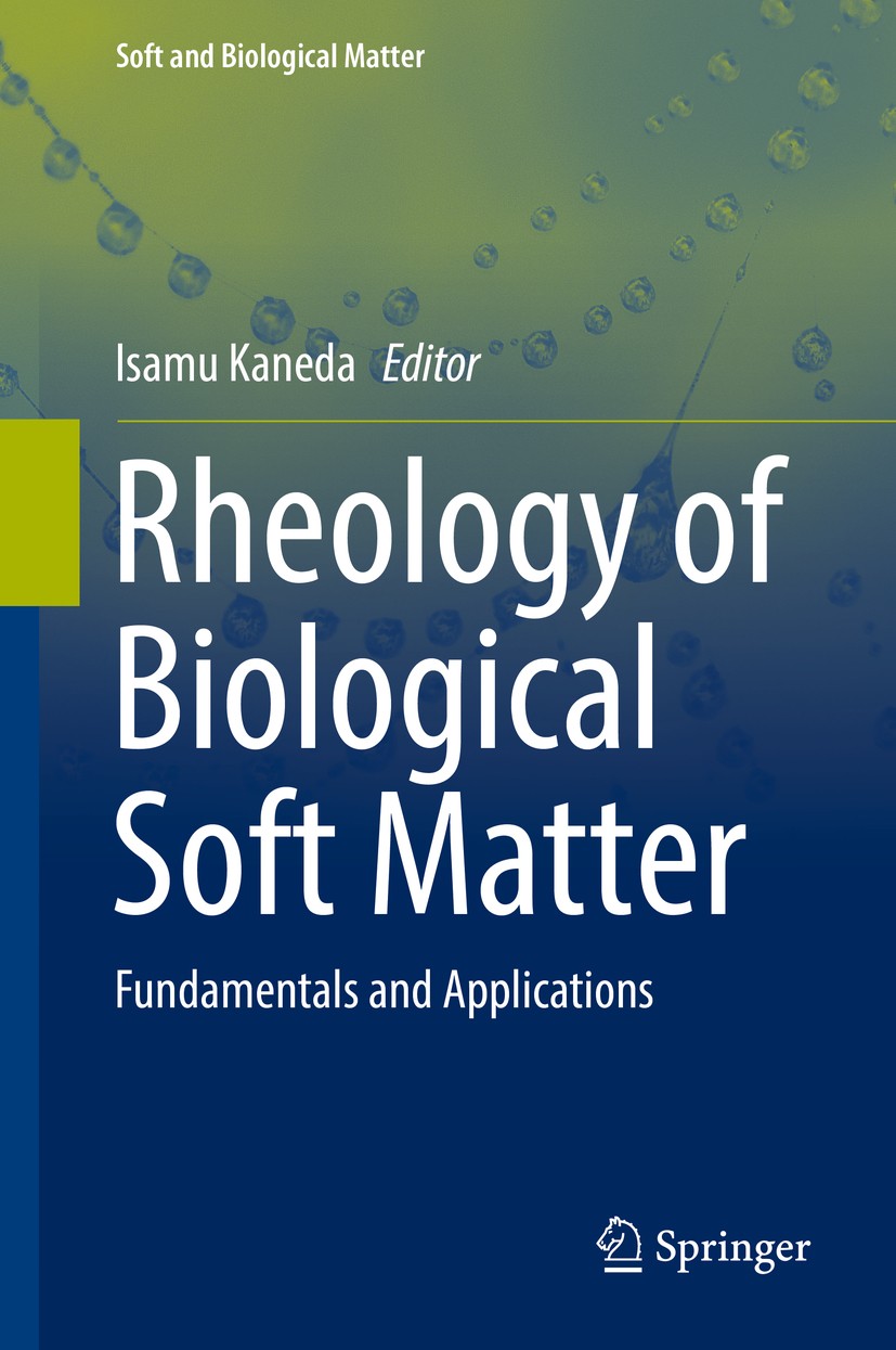Titlebook: Rheology of Biological Soft Matter; Fundamentals and App Isamu Kaneda Book 2017 Springer Japan 2017 Biorheology.Bolus-rheology.Dysphasia.Fo Titlebook: Rheology of Biological Soft Matter; Fundamentals and App Isamu Kaneda Book 2017 Springer Japan 2017 Biorheology.Bolus-rheology.Dysphasia.Fo