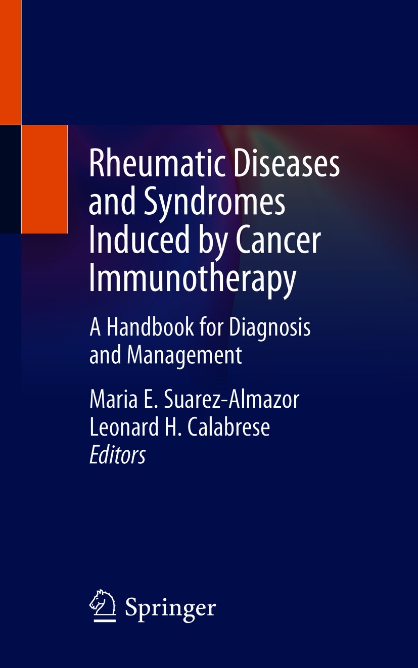 Titlebook: Rheumatic Diseases and Syndromes Induced by Cancer Immunotherapy; A Handbook for Diagn Maria E. Suarez-Almazor,Leonard H. Calabrese Book 20 Titlebook: Rheumatic Diseases and Syndromes Induced by Cancer Immunotherapy; A Handbook for Diagn Maria E. Suarez-Almazor,Leonard H. Calabrese Book 20