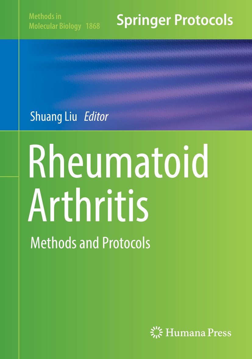 Titlebook: Rheumatoid Arthritis; Methods and Protocol Shuang Liu Book 2018 Springer Science+Business Media, LLC, part of Springer Nature 2018 Autoimmu Titlebook: Rheumatoid Arthritis; Methods and Protocol Shuang Liu Book 2018 Springer Science+Business Media, LLC, part of Springer Nature 2018 Autoimmu