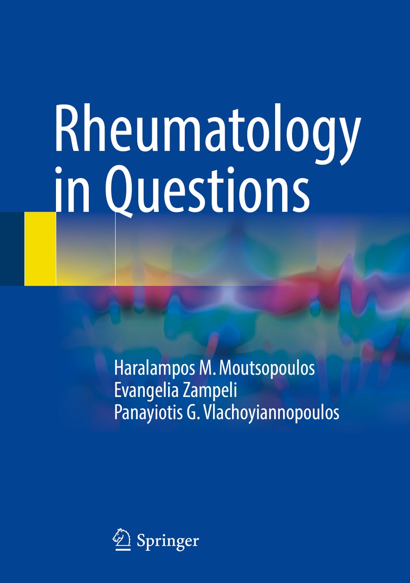 Titlebook: Rheumatology in Questions; Haralampos M. Moutsopoulos,Evangelia Zampeli,Panay Book 20181st edition Springer International Publishing AG 20 Titlebook: Rheumatology in Questions; Haralampos M. Moutsopoulos,Evangelia Zampeli,Panay Book 20181st edition Springer International Publishing AG 20