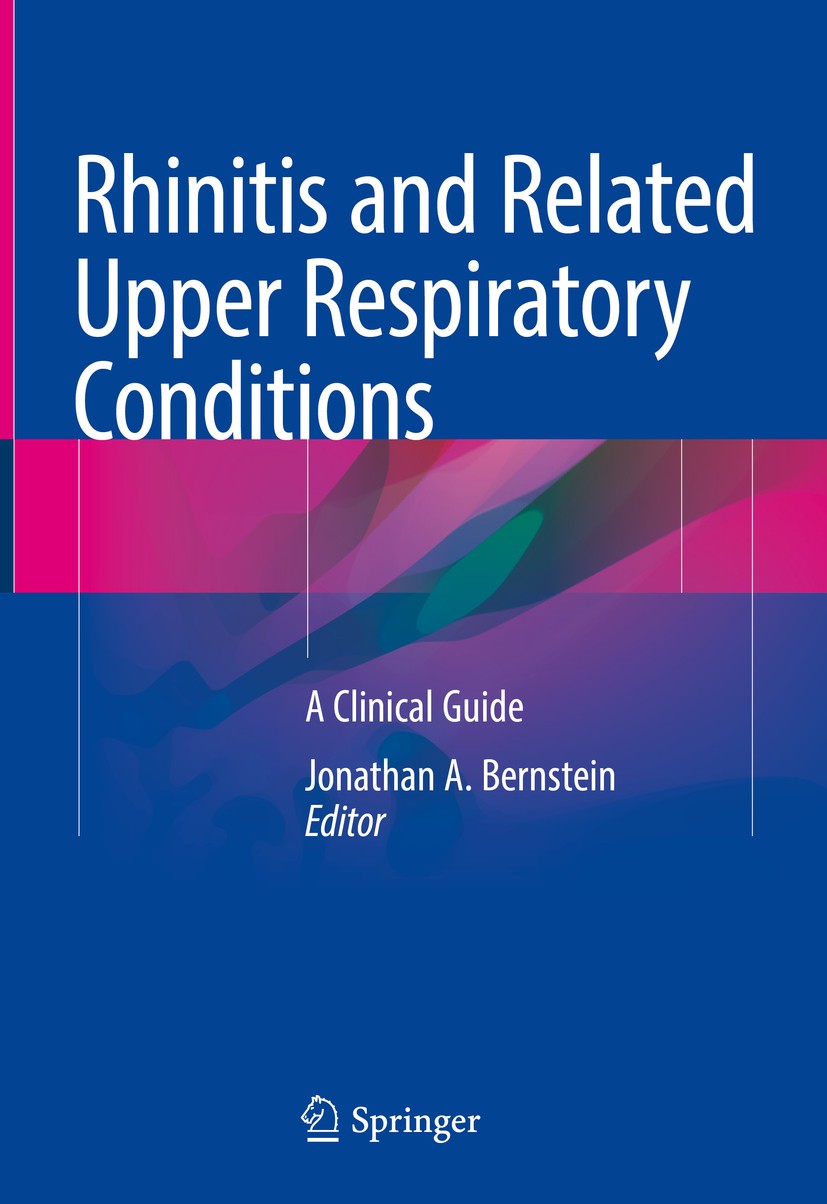 Titlebook: Rhinitis and Related Upper Respiratory Conditions; A Clinical Guide Jonathan A. Bernstein Book 2018 Springer International Publishing AG, p Titlebook: Rhinitis and Related Upper Respiratory Conditions; A Clinical Guide Jonathan A. Bernstein Book 2018 Springer International Publishing AG, p