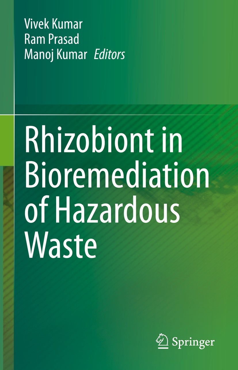 Titlebook: Rhizobiont in Bioremediation of Hazardous Waste; Vivek Kumar,Ram Prasad,Manoj Kumar Book 2021 The Editor(s) (if applicable) and The Author Titlebook: Rhizobiont in Bioremediation of Hazardous Waste; Vivek Kumar,Ram Prasad,Manoj Kumar Book 2021 The Editor(s) (if applicable) and The Author
