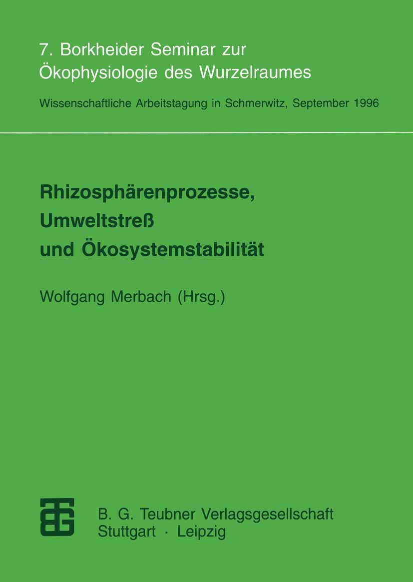 Titlebook: Rhizosphärenprozesse, Umweltstreß und Ökosystemstabilität; 7. Borkheider Semina Wolfgang Merbach (Leiter des Instituts für Rhizosp Book 199 Titlebook: Rhizosphärenprozesse, Umweltstreß und Ökosystemstabilität; 7. Borkheider Semina Wolfgang Merbach (Leiter des Instituts für Rhizosp Book 199