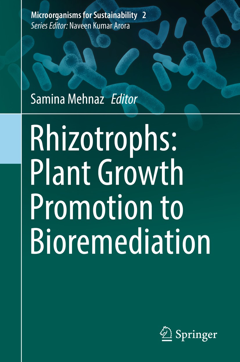 Titlebook: Rhizotrophs: Plant Growth Promotion to Bioremediation; Samina Mehnaz Book 2017 Springer Nature Singapore Pte Ltd. 2017 Bioremediation.Fran Titlebook: Rhizotrophs: Plant Growth Promotion to Bioremediation; Samina Mehnaz Book 2017 Springer Nature Singapore Pte Ltd. 2017 Bioremediation.Fran