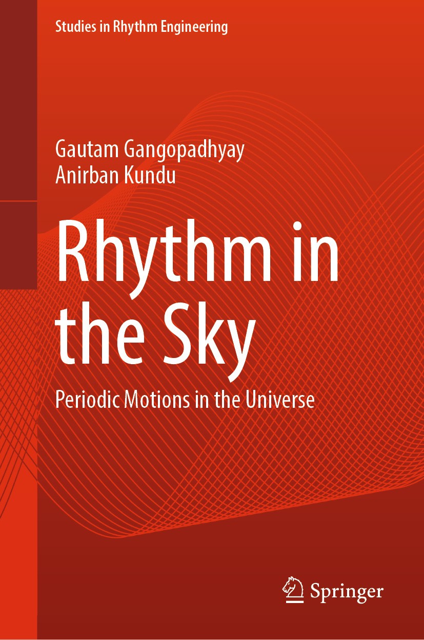 Titlebook: Rhythm in the Sky; Periodic Motions in Gautam Gangopadhyay,Anirban Kundu Book 2024 The Editor(s) (if applicable) and The Author(s), under Titlebook: Rhythm in the Sky; Periodic Motions in Gautam Gangopadhyay,Anirban Kundu Book 2024 The Editor(s) (if applicable) and The Author(s), under