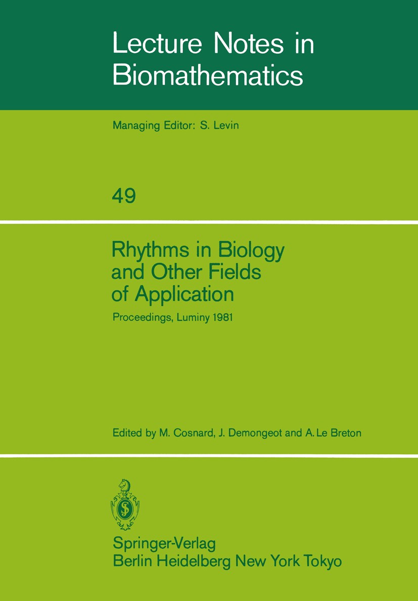 Titlebook: Rhythms in Biology and Other Fields of Application; Deterministic and St Michel Cosnard,Jacques Demongeot,Alain Breton Conference proceedin Titlebook: Rhythms in Biology and Other Fields of Application; Deterministic and St Michel Cosnard,Jacques Demongeot,Alain Breton Conference proceedin
