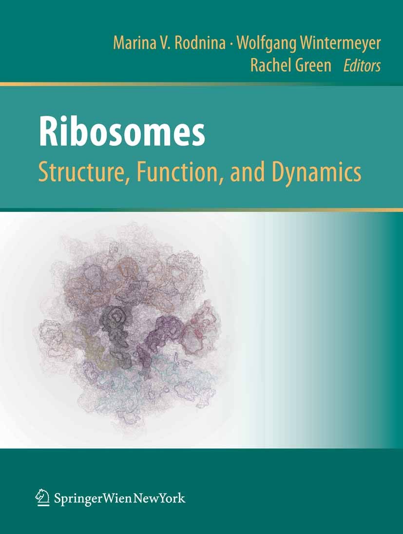Titlebook: RibosomesStructure, Function, and Dynamics; Marina V. Rodnina,Wolfgang Wintermeyer,Rachel Gree Book 2011 Springer-Verlag GmbH Wien 2011 ge Titlebook: RibosomesStructure, Function, and Dynamics; Marina V. Rodnina,Wolfgang Wintermeyer,Rachel Gree Book 2011 Springer-Verlag GmbH Wien 2011 ge