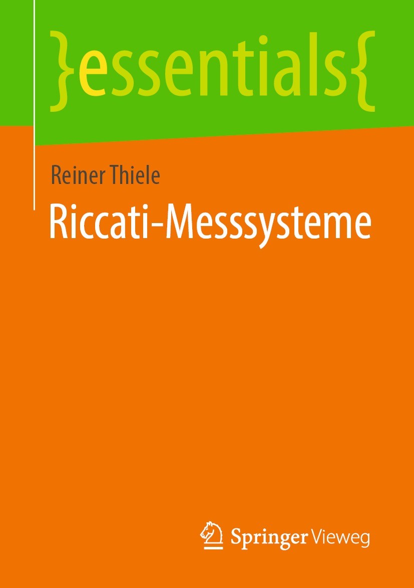 Titlebook: Riccati-Messsysteme; Reiner Thiele Book 2021 Der/die Herausgeber bzw. der/die Autor(en), exklusiv lizenziert durch Springer Fachmedien Wie Titlebook: Riccati-Messsysteme; Reiner Thiele Book 2021 Der/die Herausgeber bzw. der/die Autor(en), exklusiv lizenziert durch Springer Fachmedien Wie