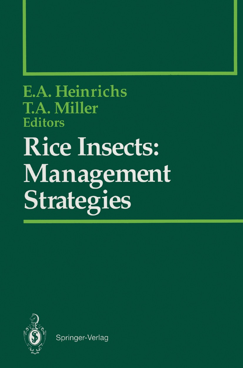 Titlebook: Rice Insects: Management Strategies; E. A. Heinrichs (Professor and Head),T. A. Miller Book 1991 Springer-Verlag New York Inc. 1991 Phero Titlebook: Rice Insects: Management Strategies; E. A. Heinrichs (Professor and Head),T. A. Miller Book 1991 Springer-Verlag New York Inc. 1991 Phero