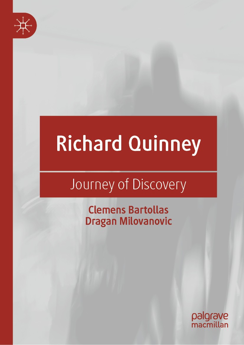 Titlebook: Richard Quinney; Journey of Discovery Clemens Bartollas,Dragan Milovanovic Book 2019 The Editor(s) (if applicable) and The Author(s), under Titlebook: Richard Quinney; Journey of Discovery Clemens Bartollas,Dragan Milovanovic Book 2019 The Editor(s) (if applicable) and The Author(s), under