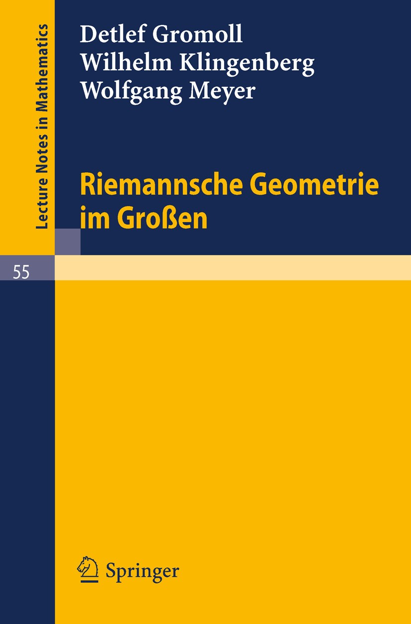 Titlebook: Riemannsche Geometrie im Großen; Detlef Gromoll,Wolfgang Meyer,Wilhelm Klingenberg Book 1975Latest edition Springer-Verlag Berlin Heidelbe Titlebook: Riemannsche Geometrie im Großen; Detlef Gromoll,Wolfgang Meyer,Wilhelm Klingenberg Book 1975Latest edition Springer-Verlag Berlin Heidelbe