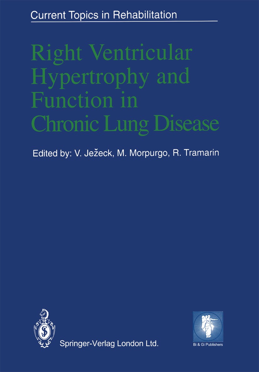 Titlebook: Right Ventricular Hypertrophy and Function in Chronic Lung Disease; V. Ježek,M. Morpurgo,R. Tramarin Book 1992 Springer-Verlag London 1992 Titlebook: Right Ventricular Hypertrophy and Function in Chronic Lung Disease; V. Ježek,M. Morpurgo,R. Tramarin Book 1992 Springer-Verlag London 1992